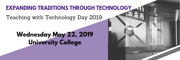 Expanding Traditions through Technology - Teaching with Technology Day 2019